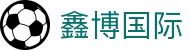 鑫博国际_鑫博国际娱乐_app下载中心